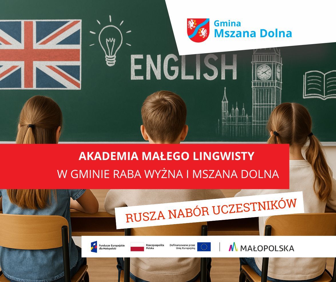 Ogłoszenie o naborze Uczestników do projektu pod nazwą: "Akademia małego lingwisty w Gminie Raba Wyżna i Mszana Dolna"